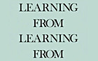 Learning from “Learning-from”i - On Robert Venturi and Denise Scott Brown, and the Recent Yale Symposium on their Works and Writings
