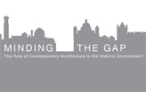 Minding the Gap: The Role of Contemporary Architecture in the Historic Environment