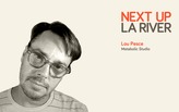 Listen to 'Next Up: The LA River' Mini-Session #5 with Lou Pesce of Metabolic Studio