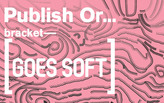 bracket [goes soft] Launch Party