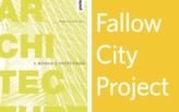 BOOK LAUNCH / EXHIBITION: ARCHITECTURE —A WOMAN’SPROFESSION and FALLOW CITY PROJECT