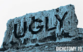 Dichotomy 19: UGLY // CALL FOR ENTRIES