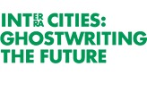 Inter Cities / Intra Cities: GHOSTWRITING THE FUTURE