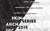 Get Lectured: USC - "Skin + Bones" series, Spring '15