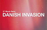 BLOCKPARTY #5 - The Danish Invasion!