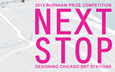 2013 Burnham Prize Competition: NEXT STOP-Designing Chicago BRT Stations
