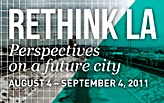 Rethink LA: Perspectives on a Future City