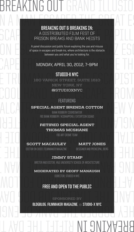 On April 30, I'll be speaking about the architecture of bank heists and prison breaks on a panel at Studio-X in New York City.