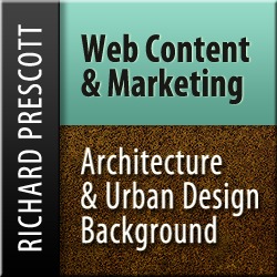 Richard Prescott: Web Content and Marketing - Architecture and Urban Desing Background