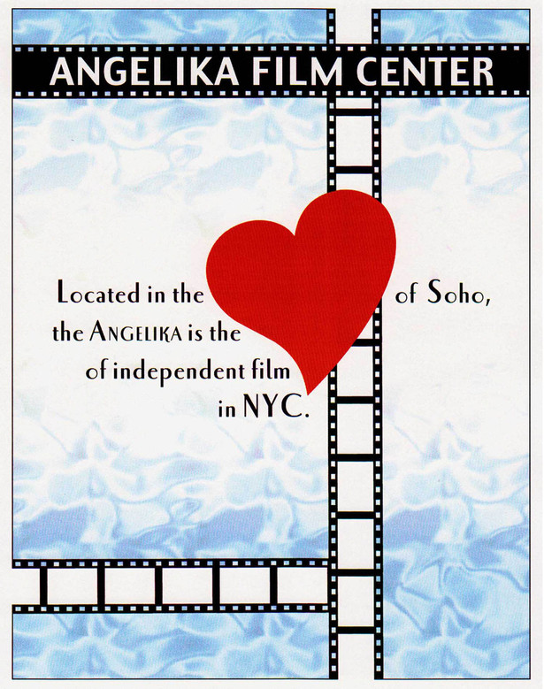 This piece is a poster advertisement for the Angelika Film Center, an independent film center located in NYC.